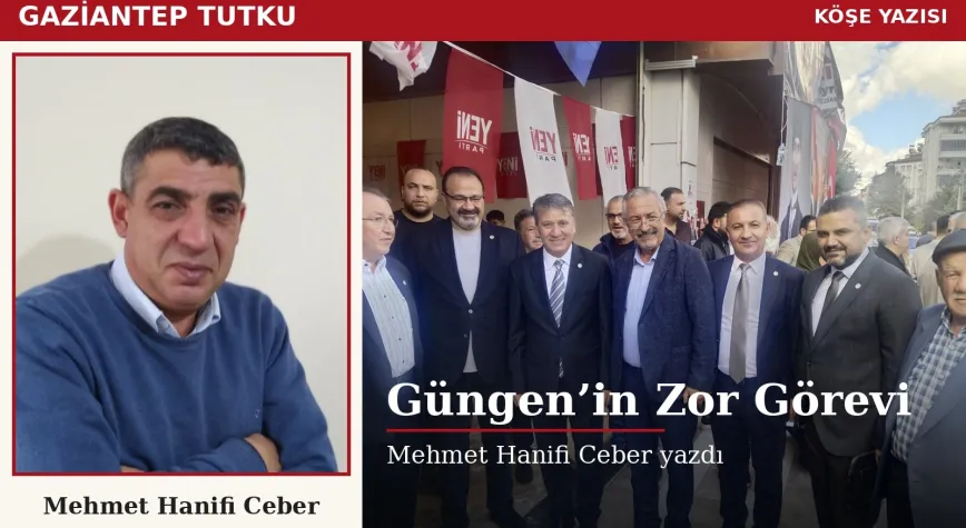 Güngen’in Zor Görevi