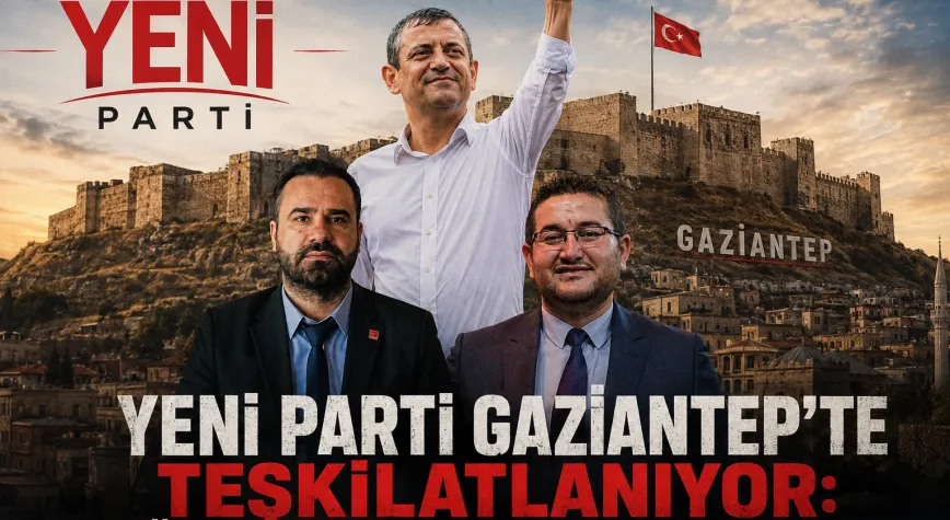 Yeni Parti Gaziantep’te teşkilatlanıyor: Uğur Kalkan ve Emrah Sezer öne çıkıyor